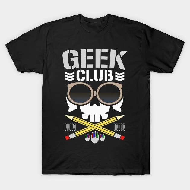 GEEK CLUB (BULLET CLUB PARODY) T-Shirt by KVLI3N